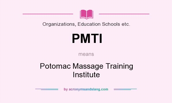 What does PMTI mean? It stands for Potomac Massage Training Institute