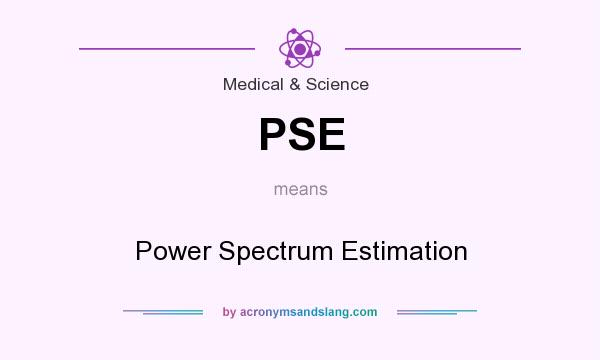 What does PSE mean? It stands for Power Spectrum Estimation