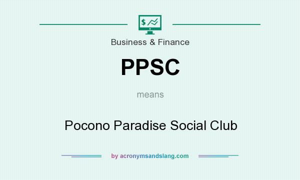 What does PPSC mean? It stands for Pocono Paradise Social Club