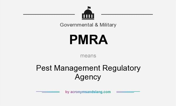 What does PMRA mean? It stands for Pest Management Regulatory Agency