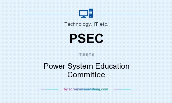 What does PSEC mean? It stands for Power System Education Committee