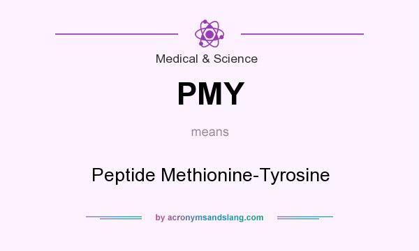 What does PMY mean? It stands for Peptide Methionine-Tyrosine