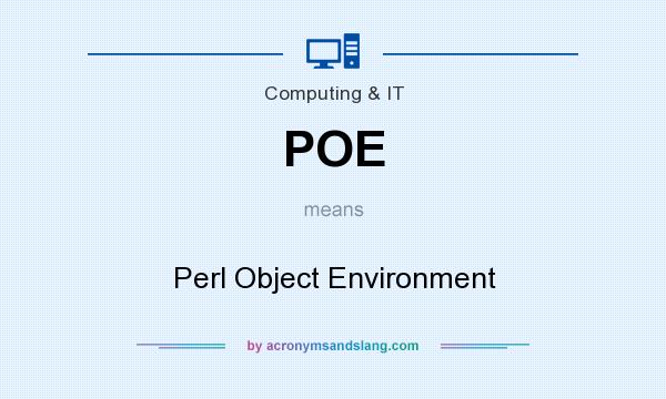 What does POE mean? It stands for Perl Object Environment
