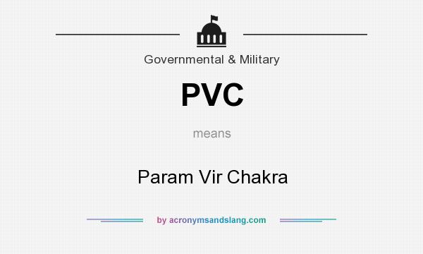 What does PVC mean? It stands for Param Vir Chakra