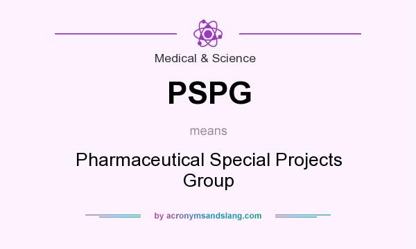 What does PSPG mean? It stands for Pharmaceutical Special Projects Group