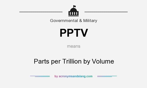 What does PPTV mean? It stands for Parts per Trillion by Volume