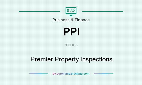 What does PPI mean? It stands for Premier Property Inspections