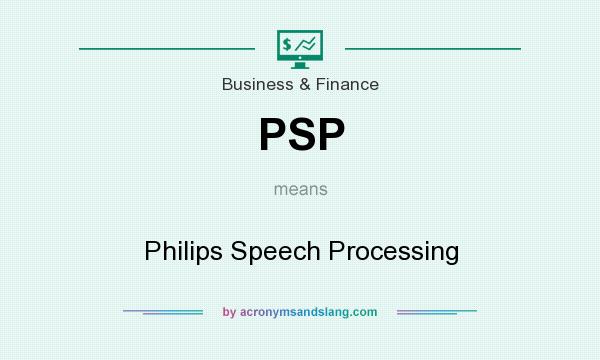 What does PSP mean? It stands for Philips Speech Processing