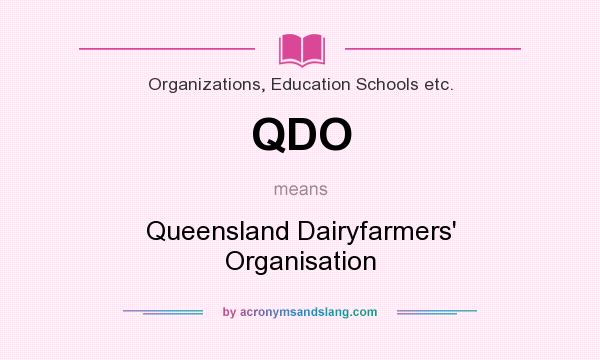 What does QDO mean? It stands for Queensland Dairyfarmers` Organisation