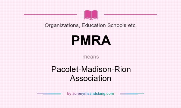 What does PMRA mean? It stands for Pacolet-Madison-Rion Association