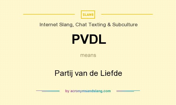 What does PVDL mean? It stands for Partij van de Liefde