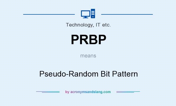 What does PRBP mean? It stands for Pseudo-Random Bit Pattern