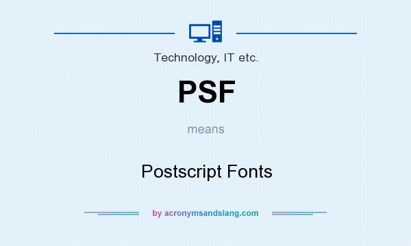 What does PSF mean? It stands for Postscript Fonts