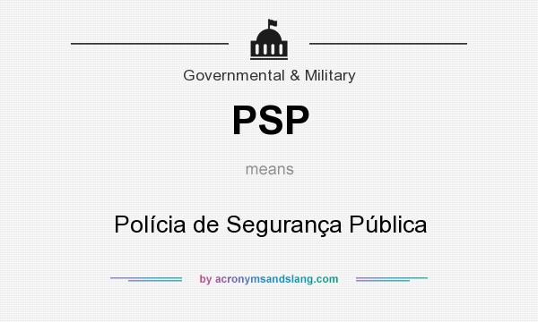 What does PSP mean? It stands for Polícia de Segurança Pública