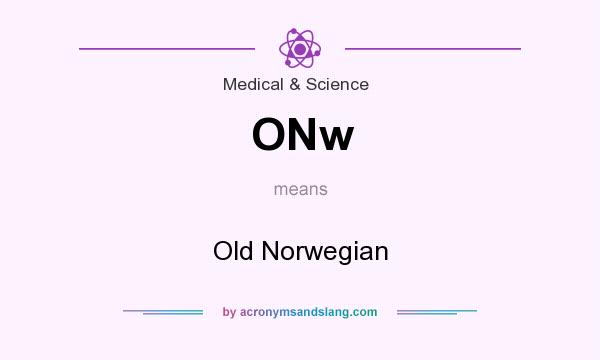 What does ONw mean? It stands for Old Norwegian