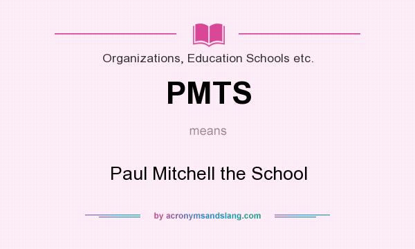 What does PMTS mean? It stands for Paul Mitchell the School