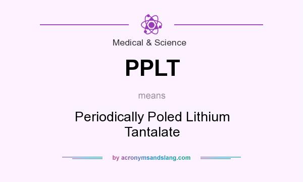 What does PPLT mean? It stands for Periodically Poled Lithium Tantalate