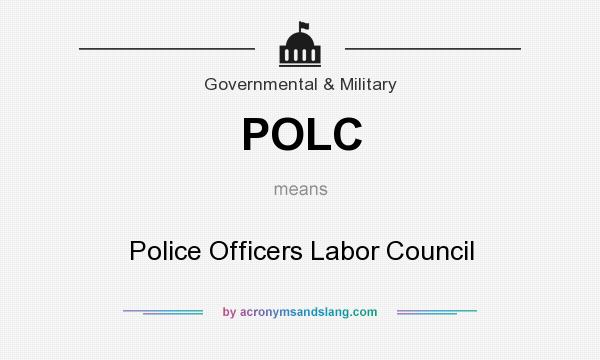 What does POLC mean? It stands for Police Officers Labor Council