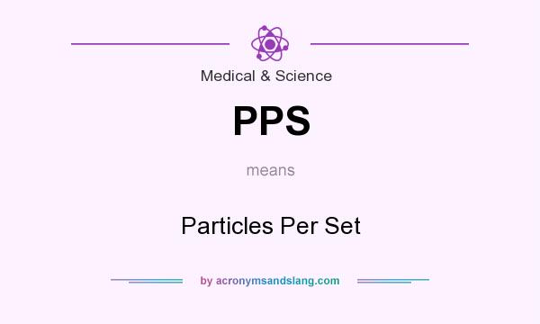 What does PPS mean? It stands for Particles Per Set