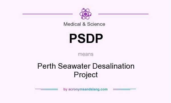 What does PSDP mean? It stands for Perth Seawater Desalination Project