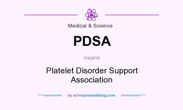 What does PDSA mean? It stands for Platelet Disorder Support Association