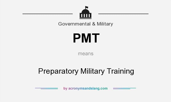What does PMT mean? It stands for Preparatory Military Training