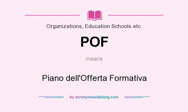 What does POF mean? It stands for Piano dell`Offerta Formativa
