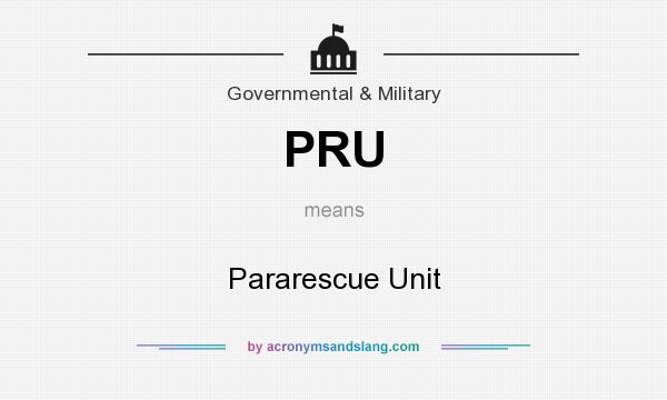 What does PRU mean? It stands for Pararescue Unit