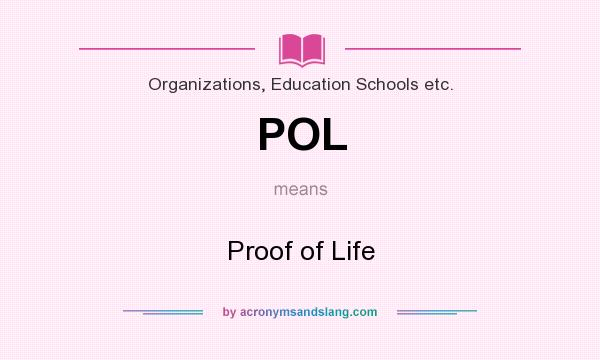 What does POL mean? It stands for Proof of Life