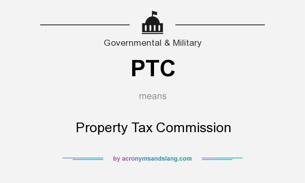 What does PTC mean? It stands for Property Tax Commission