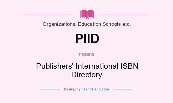 What does PIID mean? It stands for Publishers` International ISBN Directory