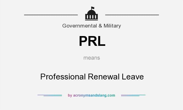 What does PRL mean? It stands for Professional Renewal Leave