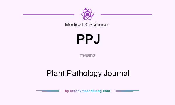 What does PPJ mean? It stands for Plant Pathology Journal