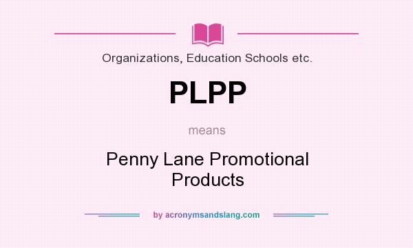 What does PLPP mean? It stands for Penny Lane Promotional Products
