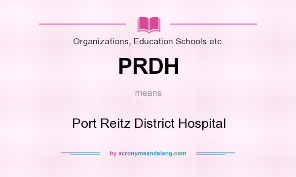What does PRDH mean? It stands for Port Reitz District Hospital
