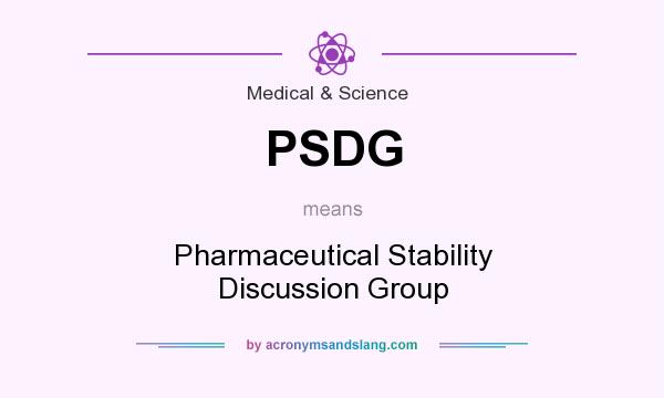 What does PSDG mean? It stands for Pharmaceutical Stability Discussion Group