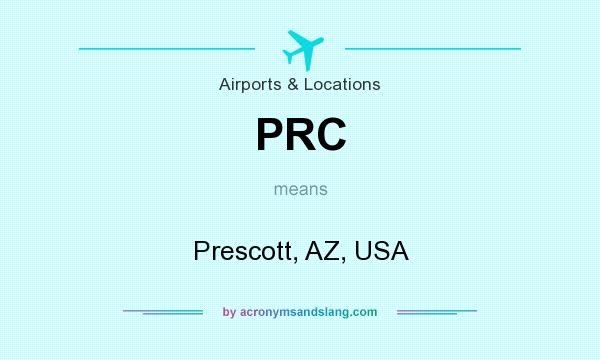 What does PRC mean? It stands for Prescott, AZ, USA