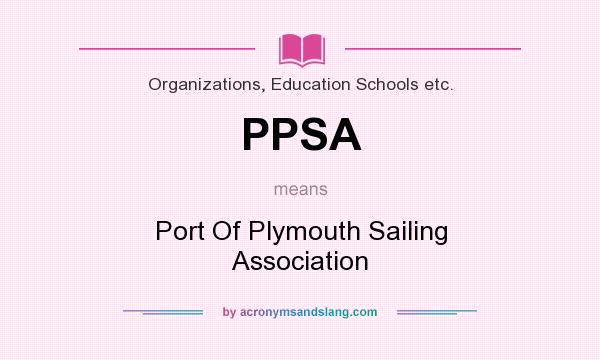 What does PPSA mean? It stands for Port Of Plymouth Sailing Association