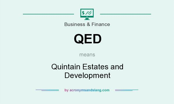 What does QED mean? It stands for Quintain Estates and Development
