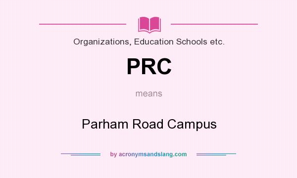 What does PRC mean? It stands for Parham Road Campus