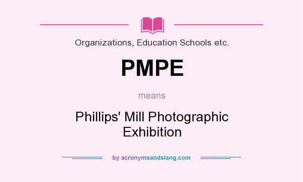 What does PMPE mean? It stands for Phillips` Mill Photographic Exhibition