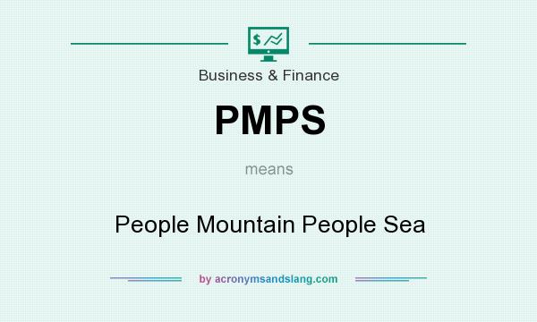 What does PMPS mean? It stands for People Mountain People Sea