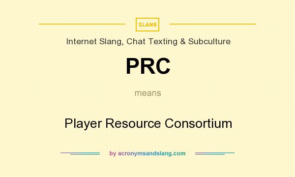 What does PRC mean? It stands for Player Resource Consortium