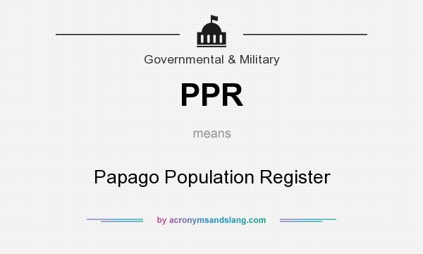 What does PPR mean? It stands for Papago Population Register