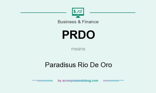 What does PRDO mean? It stands for Paradisus Rio De Oro
