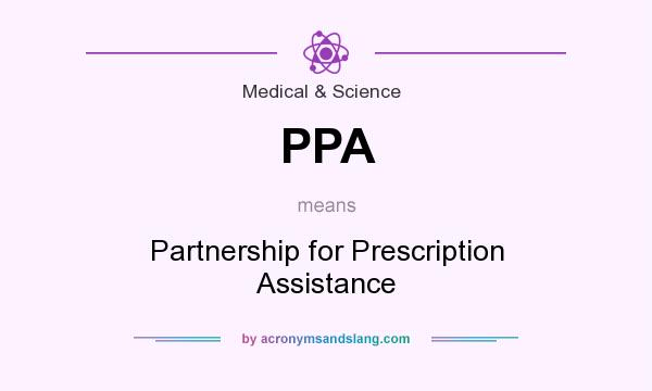 What does PPA mean? It stands for Partnership for Prescription Assistance
