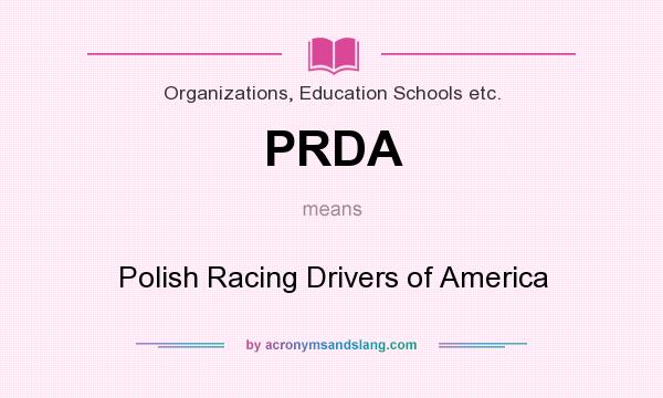 What does PRDA mean? It stands for Polish Racing Drivers of America