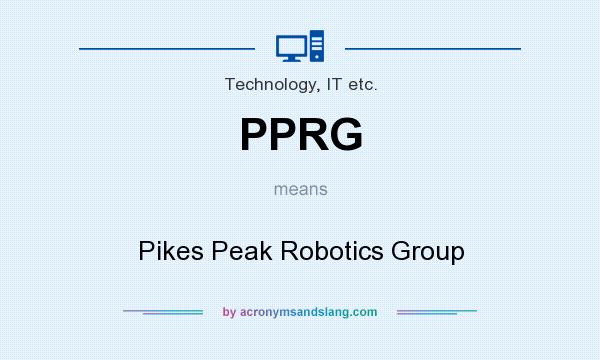 What does PPRG mean? It stands for Pikes Peak Robotics Group
