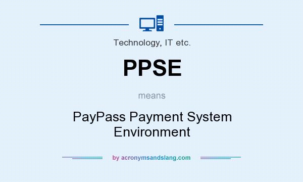What does PPSE mean? It stands for PayPass Payment System Environment