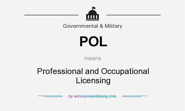 What does POL mean? It stands for Professional and Occupational Licensing